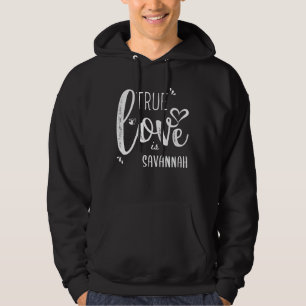 Savannah Namn, Äkta kärlek är Savannah Hoodie