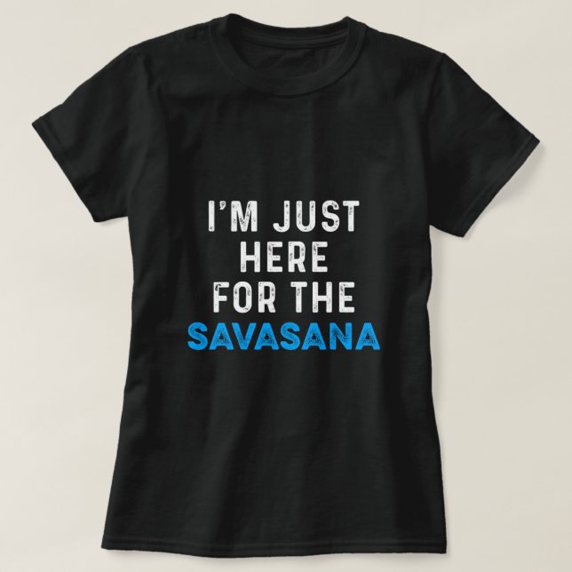 Savasana Asana Meditation Nirvana Yoga Zen Gift T Shirt (Design framsida)