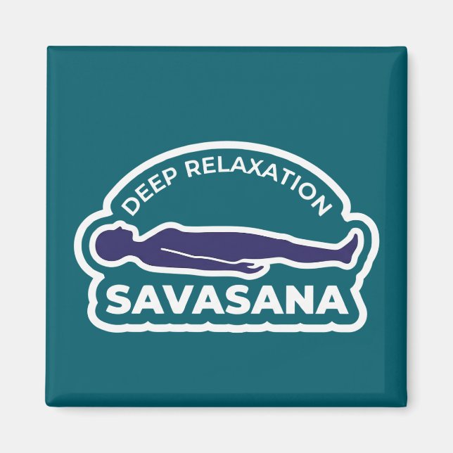 Savasana • Djup Avslappning Död Mans Pose Yoga Magnet (Framsidan)