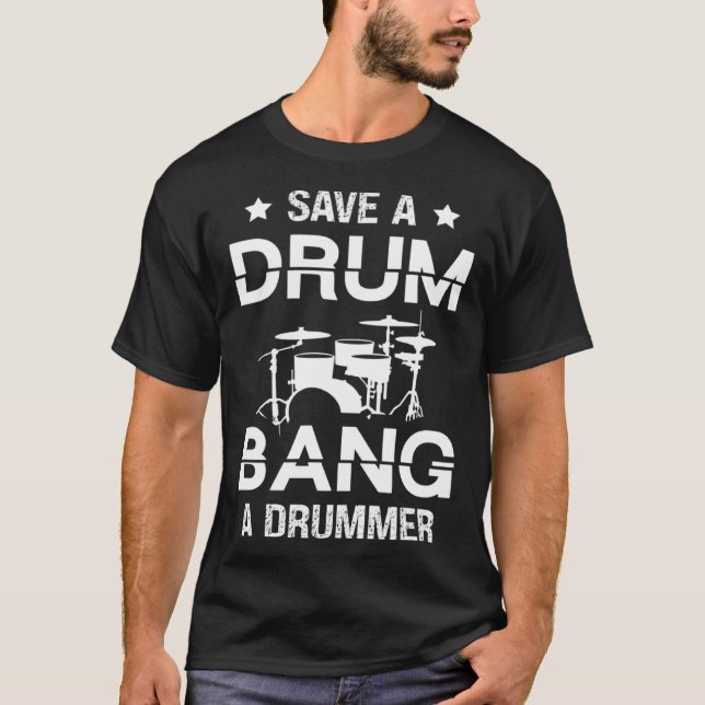 Save a drum bang a drummer Drummer  Drumming T Shirt (Framsida)