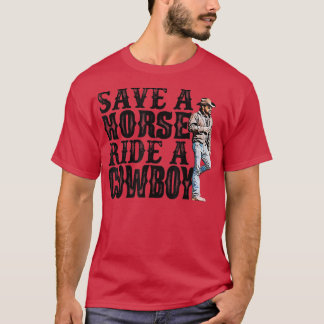 Save A Horse Ride A Cowboy T-shirt488 T Shirt
