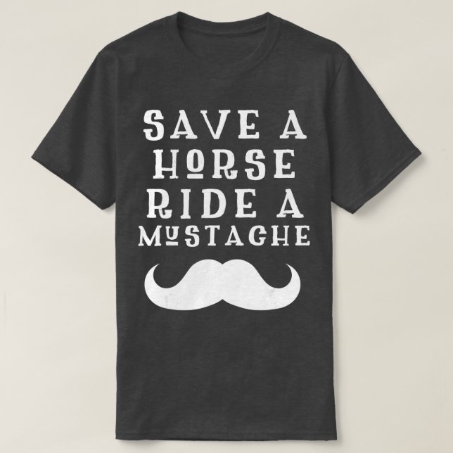 Save a Horse Ride a Mustache Design - Free Moustac T Shirt (Design framsida)