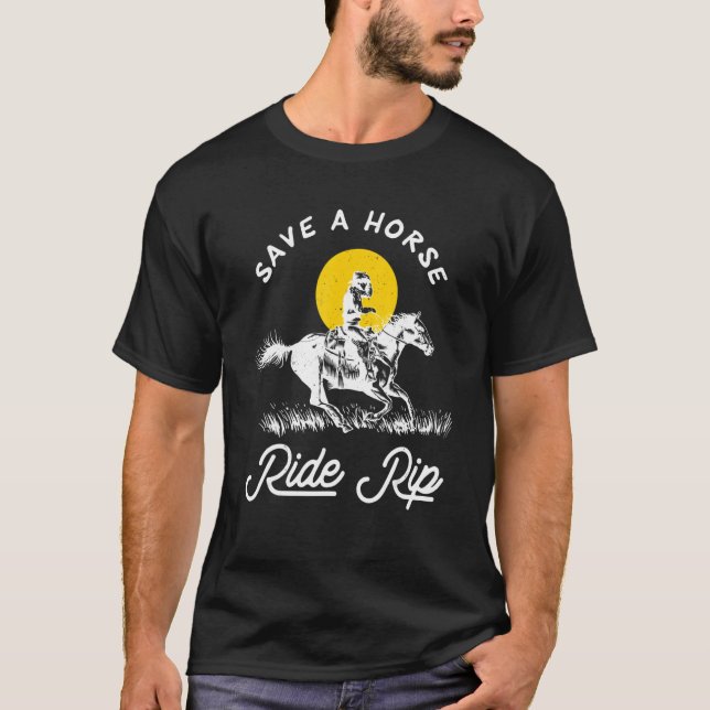 Save A Horse Ride Rip Funny T Shirt (Framsida)