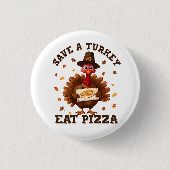 Save a Turkey Eat Pizza – Funny Thanksgiving Pizza Knapp (Framsida)