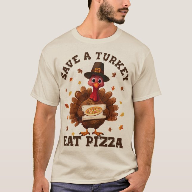 Save a Turkey Eat Pizza – Funny Thanksgiving Pizza T Shirt (Framsida)