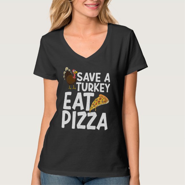 Save A Turkey Eat Pizza Thanks Giving  Thanksgivin T Shirt (Framsida)