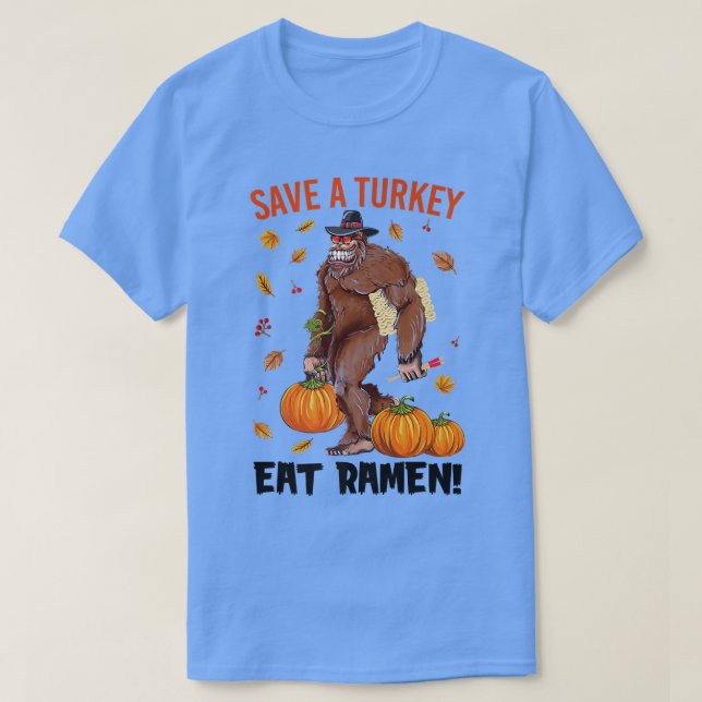Save A Turkey Eat Ramen Bigfoot Sasquatch Pumpkin  T Shirt (Design framsida)