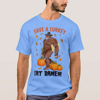 Save A Turkey Eat Ramen Bigfoot Sasquatch Pumpkin T Shirt