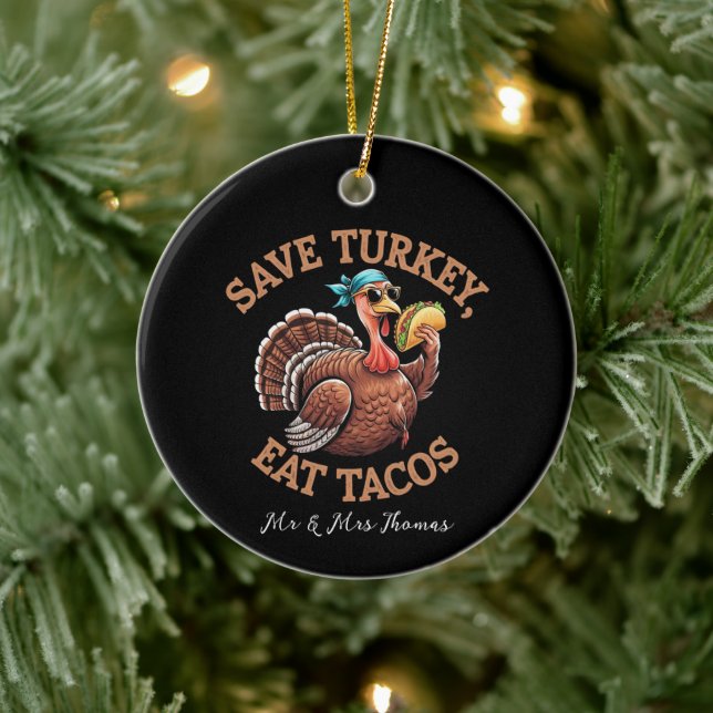 Save a Turkey, Eat Tacos! A Funny Thanksgiving  Julgransprydnad Keramik (Träd)