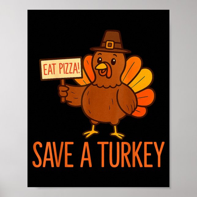 Save A Turkey Eat Zza Funny Thanksgiving Men Women Poster (Framsidan)
