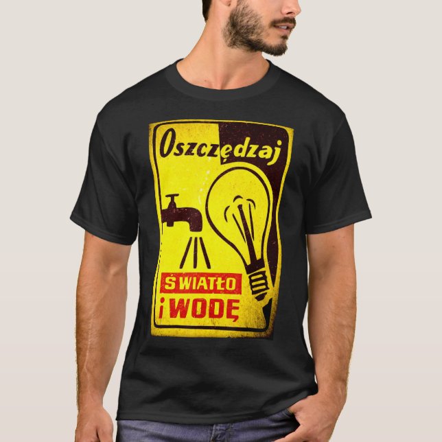Save Energy And Water Original Polish People's Rep T Shirt (Framsida)
