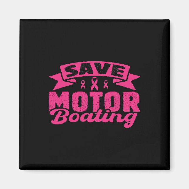 Save Motor Boating Funny Breast Cancer Pink Ribbon Magnet (Framsidan)