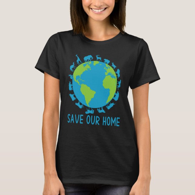 Save Our Home Animals Wildlife Conservation Earth  T Shirt (Framsida)