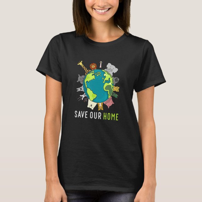 Save Our Home Animals Wildlife Conservation Earth  T Shirt (Framsida)