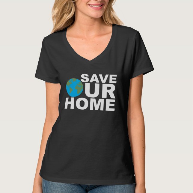 Save Our Home Earth Day Enviromentallist Nature Ac T Shirt (Framsida)