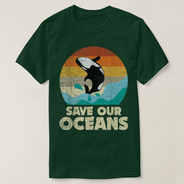 Save Our Oceans Orca Whale - Earth Day & Climate C T Shirt (Design framsida)