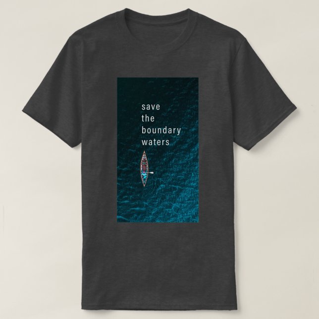 Save the Boundary Waters 1 T Shirt (Design framsida)