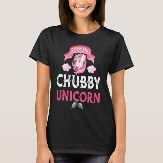 Save the Chubby Unicorn Girl T Shirt (Framsida)
