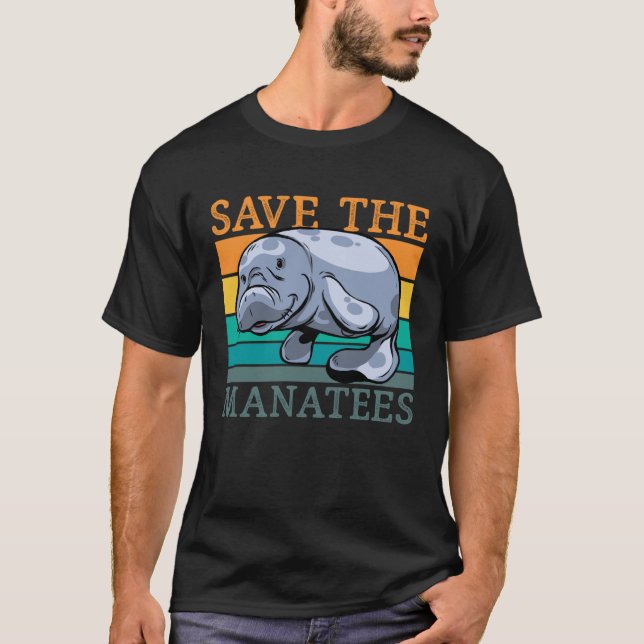Save The Manatees Sea Cow Trichechidae Manatees Re T Shirt (Framsida)