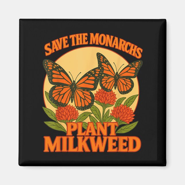 Save The Monarchs Plant Some Milkweed Butterfly Gi Magnet (Framsidan)
