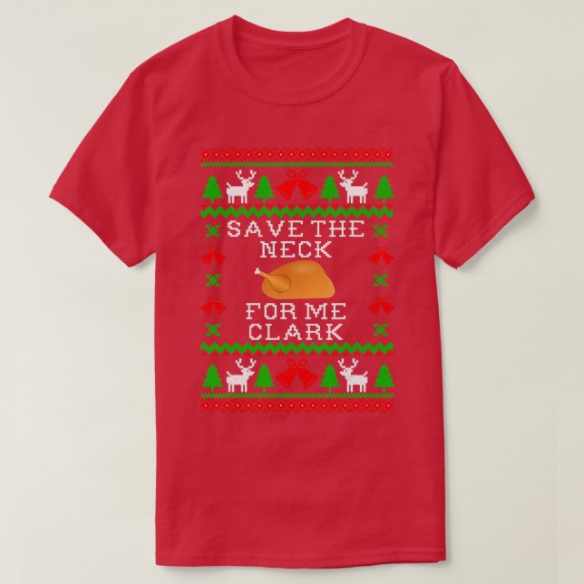 Save The Neck For Me Clark, Christmas Vacation Quo T Shirt (Design framsida)