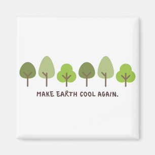 Save the planet Print Make earth cool again Magnet