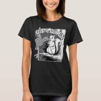 SAVE THE SQUIRRELS freedom and democracy T Shirt