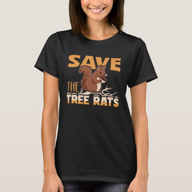 Save The Tree Rats Squirrel Animal T Shirt (Framsida)