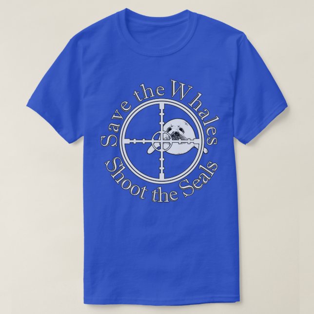 Save the Whales Shoot the Seals T Shirt (Design framsida)