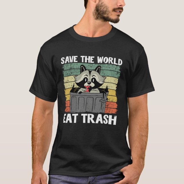 Save The World Eat Trash Garbage Panda Raccoon 3 T Shirt (Framsida)