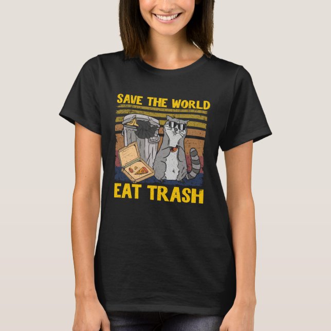 Save The World Eat Trash Garbage Panda Raccoon 8 T Shirt (Framsida)