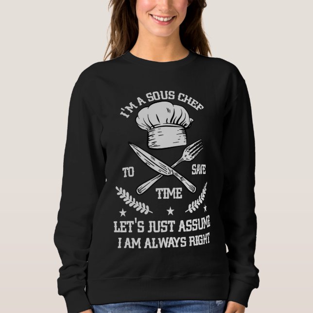 Save Time Let's Assume i'm Right Command Sous Chef T Shirt (Framsida)