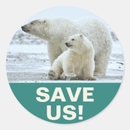 "Save Us!" Global Warming Slogan with Polar Bears Runt Klistermärke