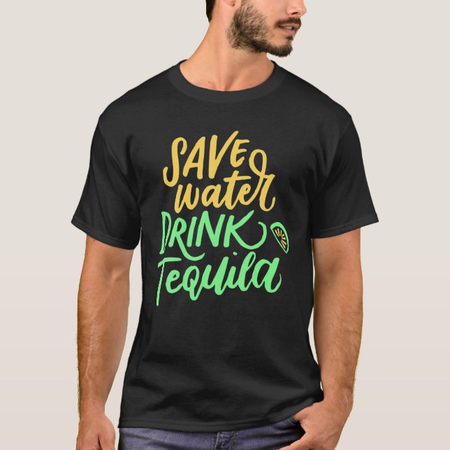 Save Water Drink Tequila , Cinco De Mayo Costume T Shirt (Framsida)