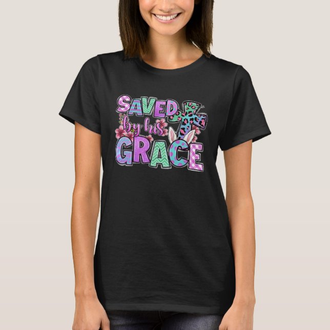 Saved by his grace Easter Cross Christian Christ J T Shirt (Framsida)
