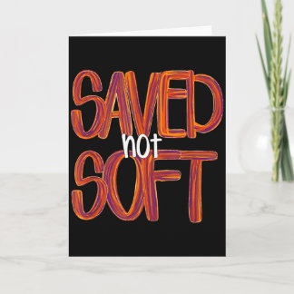 Saved, Not Soft, Saved By Grace, Christian Faith G Kort
