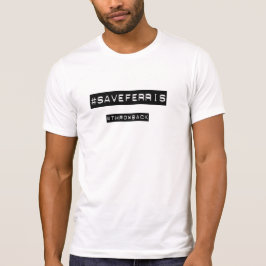 SaveFerris-hashtag-tshirt T-shirt