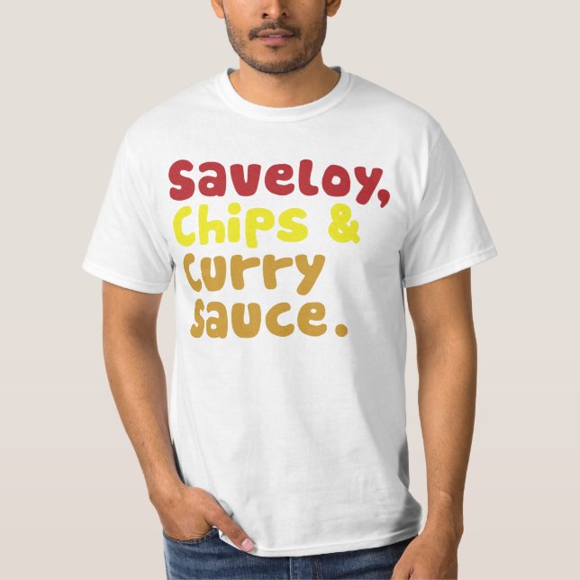 Saveloy, chiper & currySauce. Tee Shirt (Framsida)