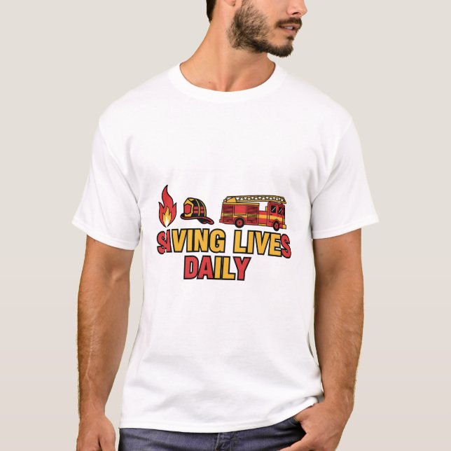 Saving Lives Daily – Firefighter Hero Tee (Framsida)