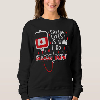 Saving lives is what I do u2013 Blood donation blo T Shirt
