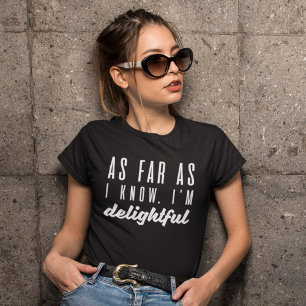 Såvitt jag vet är jag glad t shirt