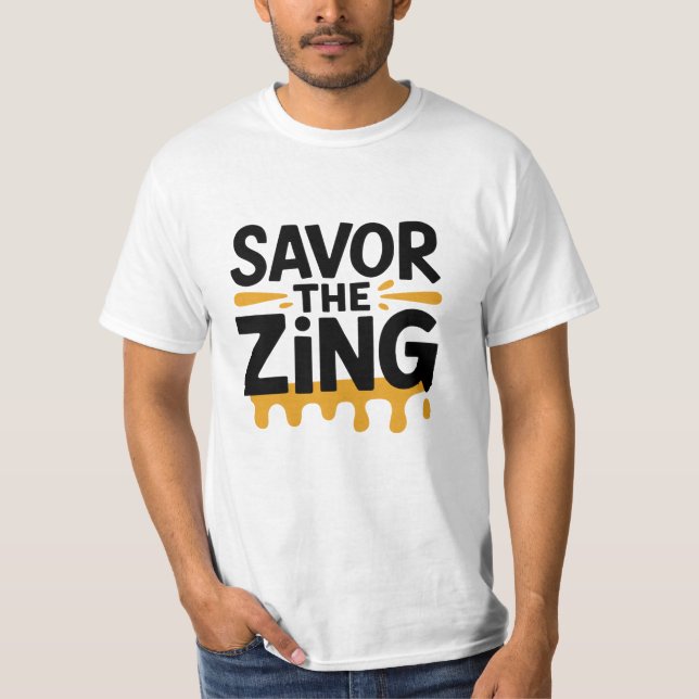 Savor the Zing T Shirt (Framsida)