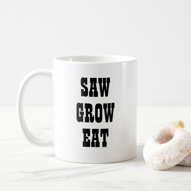 Saw Grow Eat mugg (Med munk)