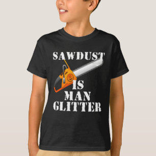 Sawdust är manglitter tee