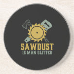 Sawdust Is Man Glitter Funny Carpenter Handyman Underlägg<br><div class="desc">Sawdust är man glitter. Lustigt varuhus för snickare, handyman, lumberjack, träarbetare, möbelmakare, båtbyggare, killar som arbetar med pentry verktyg, axlar, hammare, såg i garaget, pensionerad farfar som alltid är täckt av sågspån. Underbar gåva till pensionerad far, farfar. Den här vintagen och efterdesignen finns tillgänglig för manar, kvinnor, dam, ungdom, tonåring,...</div>