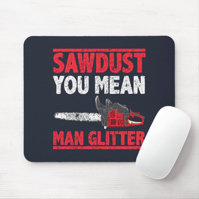 Sawdust You Elak Man Glitter Lumberjack Musmatta (Med mus)