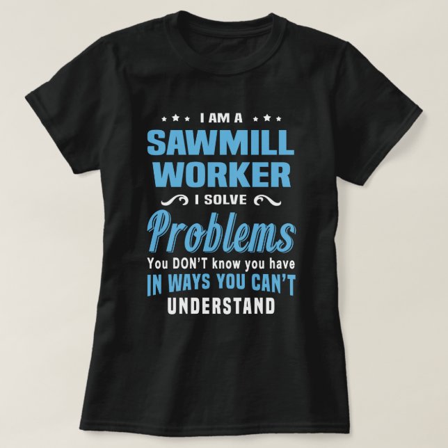 Sawmill Worker T Shirt (Design framsida)