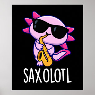 Sax-olotl Roliga Saxofon-skämt Mörk bakgrund Poster