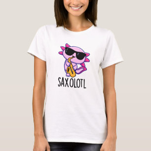 Sax-olotl Roliga Saxofon Skämt  T Shirt