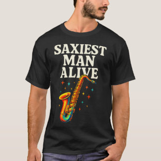 Saxiest Man Alive - Saxofon Jazzband T Shirt